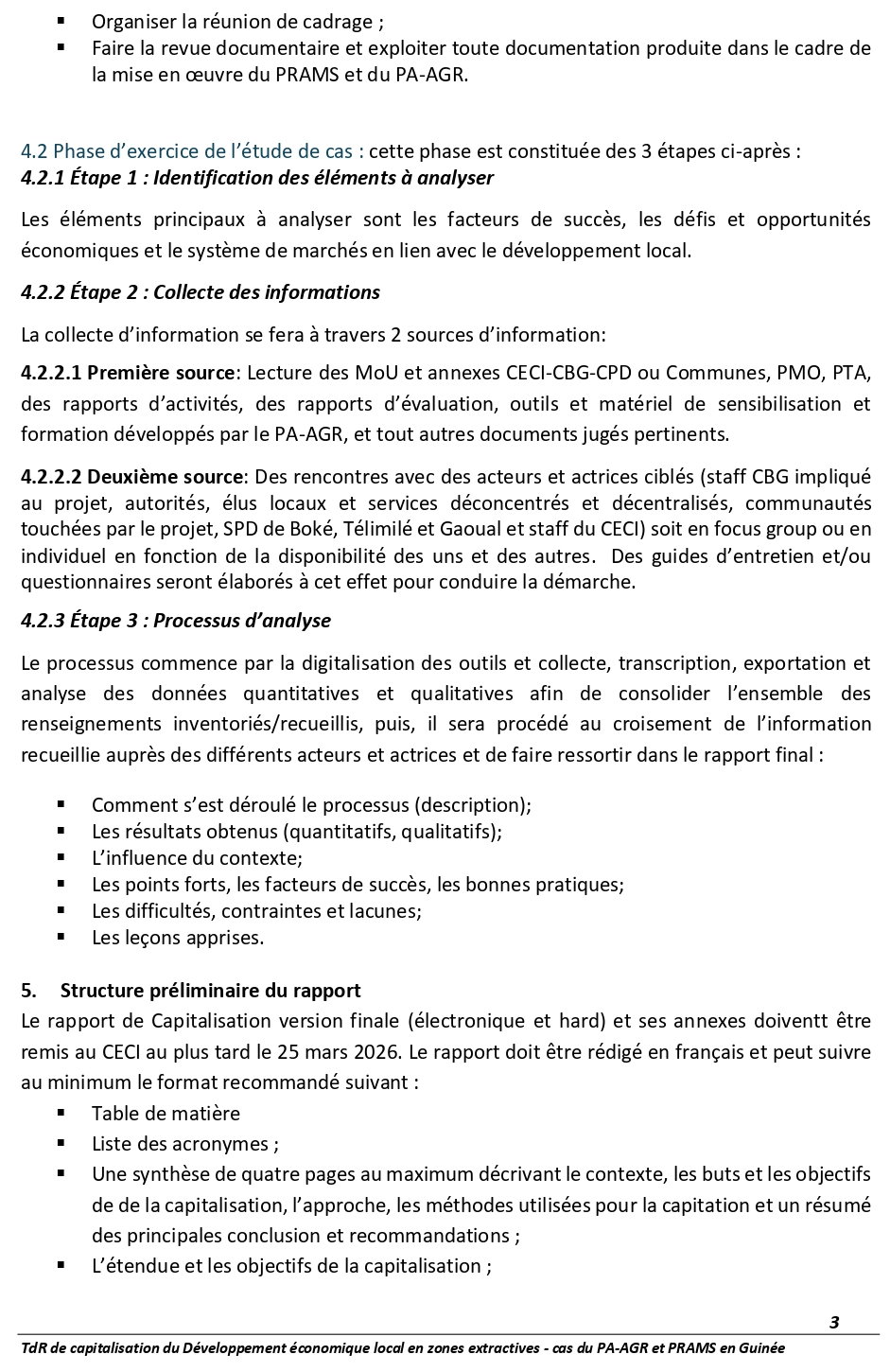 AVIS DE RECRUTEMENT D’UN.E CONSULTANT.E PROFESSIONNEL.LE OU CABINRET POUR LACAPILISATION DES EXPÉRIENCES DU PROJET D’APPUI AUX ACTIVITÉS GÉNÉRATRICES DEREVENUS (PA-AGR) | PAGE 3