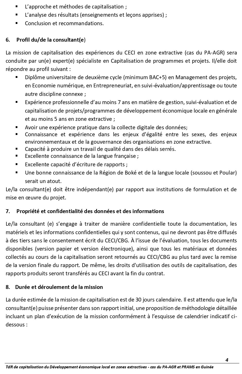 AVIS DE RECRUTEMENT D’UN.E CONSULTANT.E PROFESSIONNEL.LE OU CABINRET POUR LACAPILISATION DES EXPÉRIENCES DU PROJET D’APPUI AUX ACTIVITÉS GÉNÉRATRICES DEREVENUS (PA-AGR) | PAGE 4