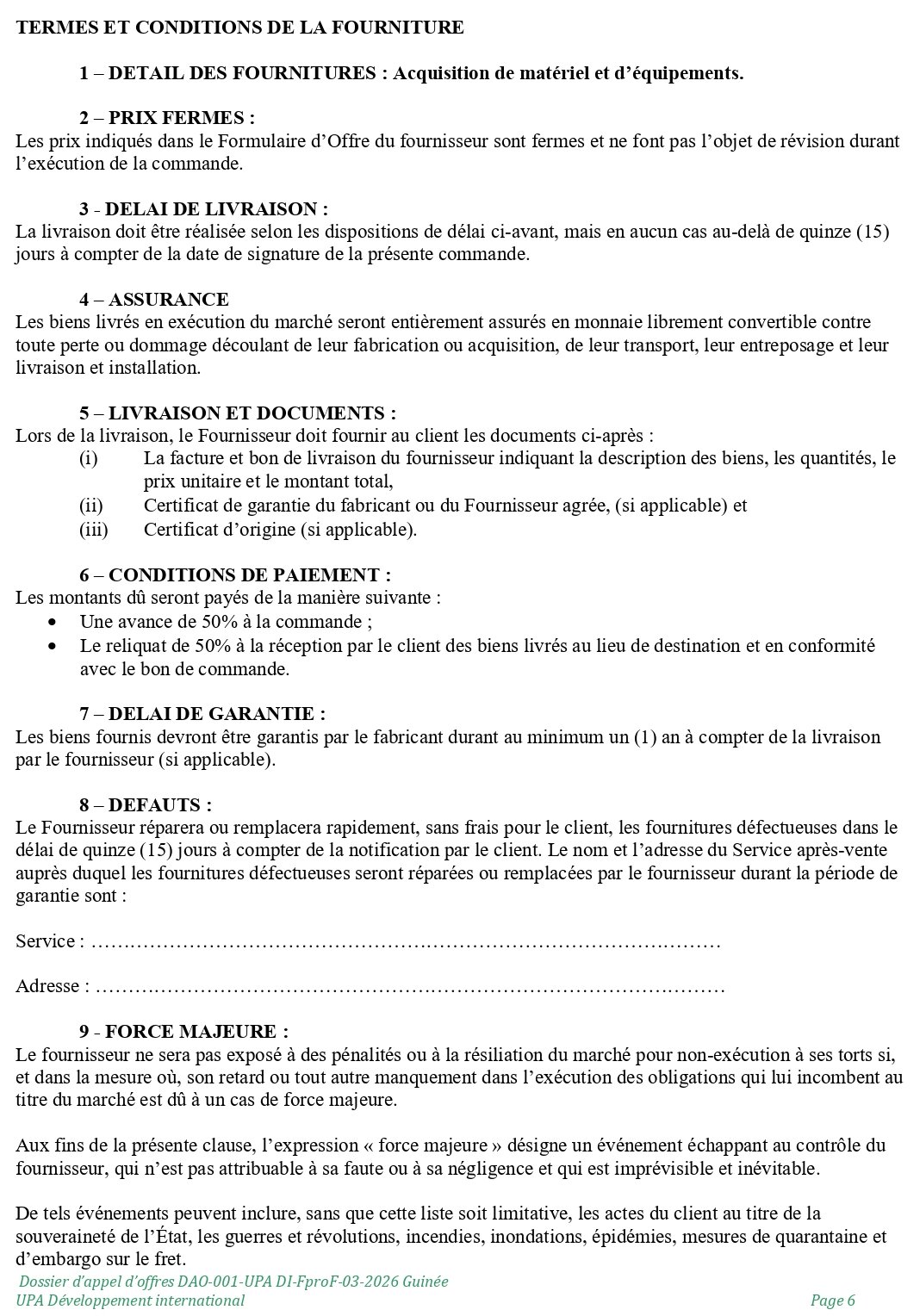 DAO-001-UPA: APPEL D’OFFRE RELATIF A LA FOURNITURE DE MATERIEL ET D’EQUIPEMENTS POUR LA MISE EN PLACE DE POLES DE DEVELOPPEMENT ET INFRASTRUCTURES AGRICOLES DANS LE PARC NATIONAL DU MOYEN BAFING (PNMB) | Page 6