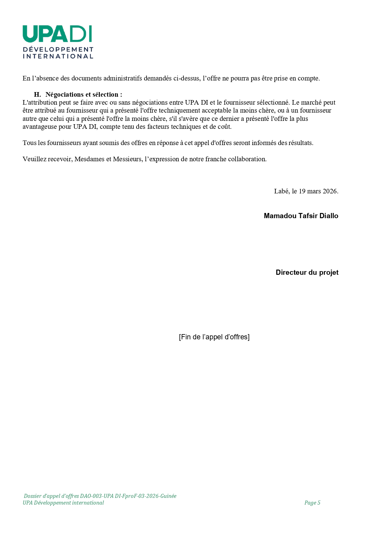 DAO-003-UPA: APPEL D’OFFRE RELATIF A LA FOURNITURE DE MATERIEL ETD’EQUIPEMENTS POUR LA MISE EN PLACE DE POLES DE DEVELOPPEMENT ETINFRASTRUCTURES AGRICOLES DANS LE PARC NATIONAL DU MOYEN BAFING(PNMB) | Page 5