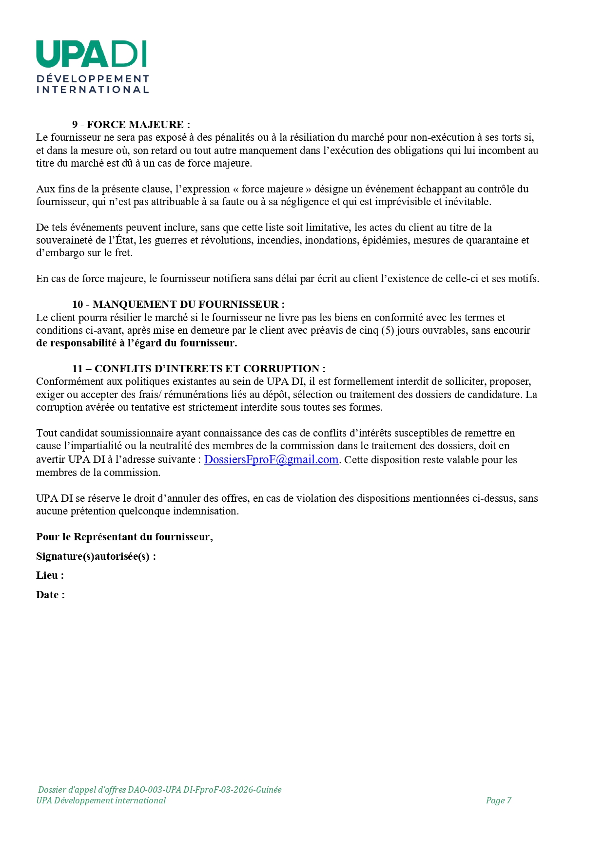 DAO-003-UPA: APPEL D’OFFRE RELATIF A LA FOURNITURE DE MATERIEL ETD’EQUIPEMENTS POUR LA MISE EN PLACE DE POLES DE DEVELOPPEMENT ETINFRASTRUCTURES AGRICOLES DANS LE PARC NATIONAL DU MOYEN BAFING(PNMB) | Page 7