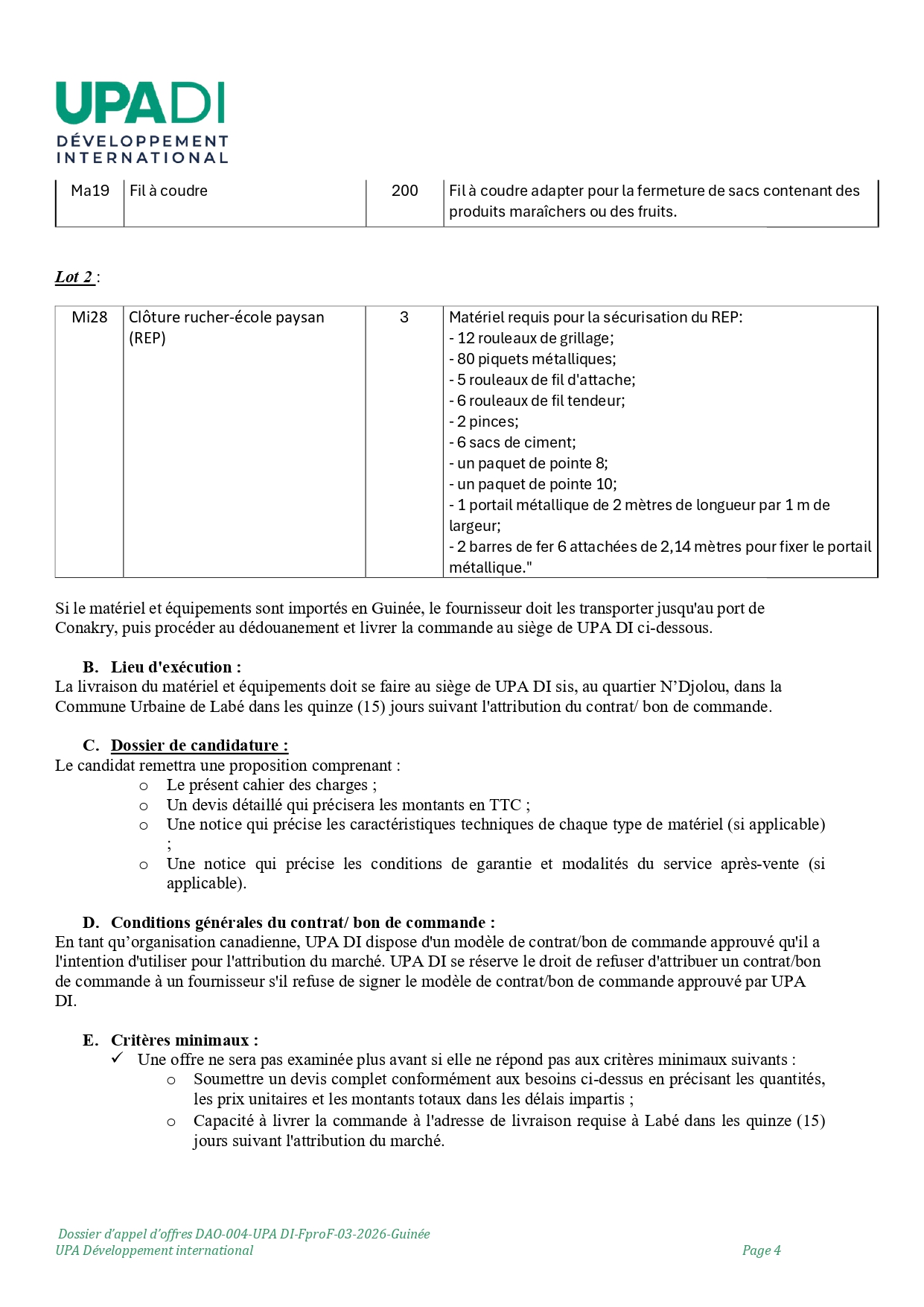 DAO-004-UPA: APPEL D’OFFRE RELATIF A LA FOURNITURE DE MATERIEL ETD’EQUIPEMENTS POUR LA MISE EN PLACE DE POLES DE DEVELOPPEMENT ETINFRASTRUCTURES AGRICOLES DANS LE PARC NATIONAL DU MOYEN BAFING(PNMB) | Page 4